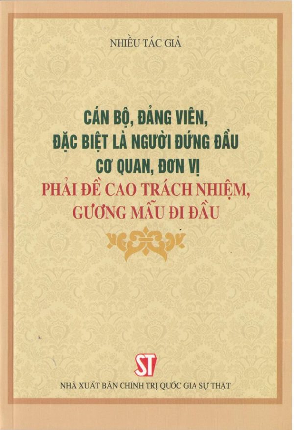 Cán bộ, đảng viên, đặc biệt là người đứng đầu cơ quan, đơn vị phải đề cao trách nhiệm, gương mẫu đi đầu