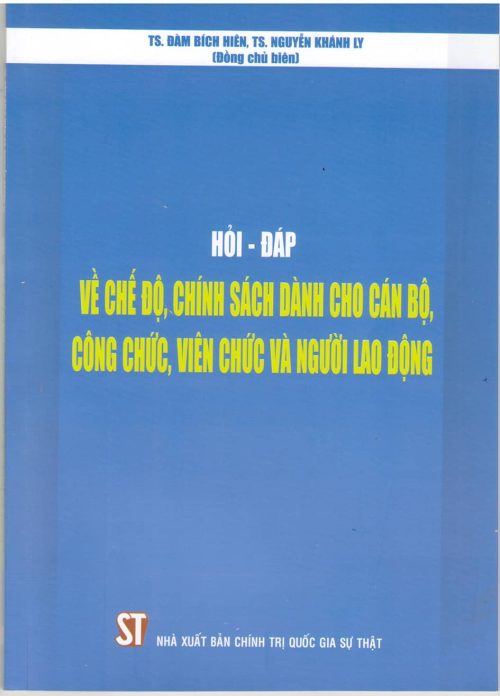 Hỏi - đáp về chế độ, chính sách dành cho cán bộ, công chức, viên chức và người lao động
