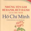 Những tên gọi bí danh, bút danh của Chủ tịch Hồ Chí Minh