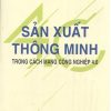Sản xuất thông minh trong cách mạng công nghiệp 4.0