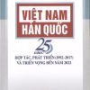 Việt Nam - Hàn Quốc 25 năm hợp tác, phát triển (1992-2017) và triển vọng đến năm 2022