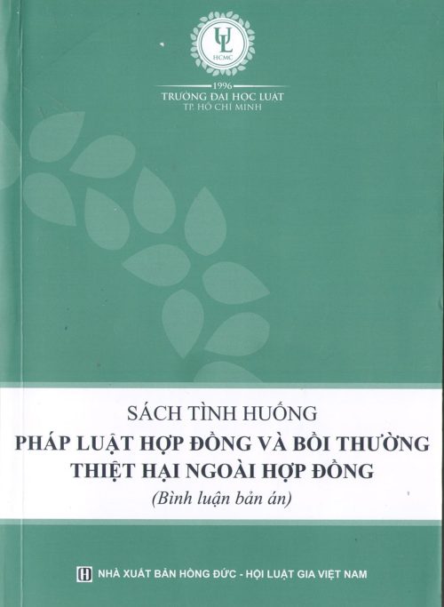 Sách tình huống pháp luật hợp đồng và bồi thường thiệt hại ngoài hợp đồng (Bình luận bản án)