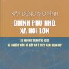 Xây dựng mô hình chính phủ nhỏ, xã hội lớn