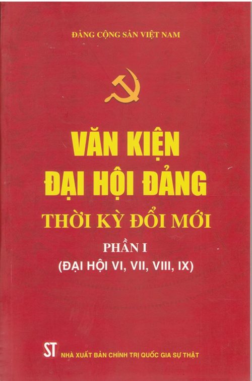 Văn kiện Đại hội Đảng thời kỳ đổi mới - Phần I: Đại hội VI, VII. VIII, IX