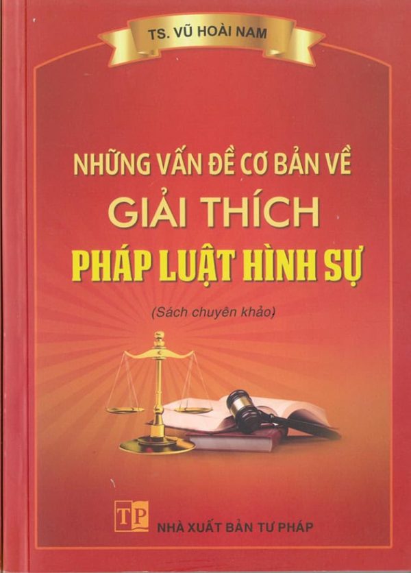 Những vấn đề cơ bản về giải thích pháp luật hình sự