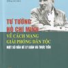 Tư tưởng Hồ Chí Minh về cách mạng giải phóng dân tộc - Một số vấn đề lý luận và thực tiễn