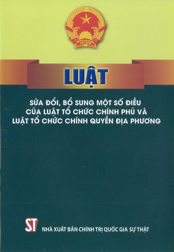 Luật sửa đổi, bổ sung một số điều của luật tổ chức chính phủ và luật tổ chức chính quyền địa phương