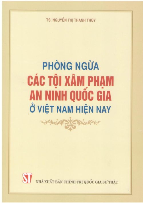 Phòng ngừa các tội xâm phạm an ninh quốc gia ở Việt Nam hiện nay