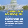 Chính sách đối ngoại Mỹ: Tiếp cận từ thuyết Hiện thực mới và trường hợp Việt Nam sau khi bình thường hóa quan hệ đến nay