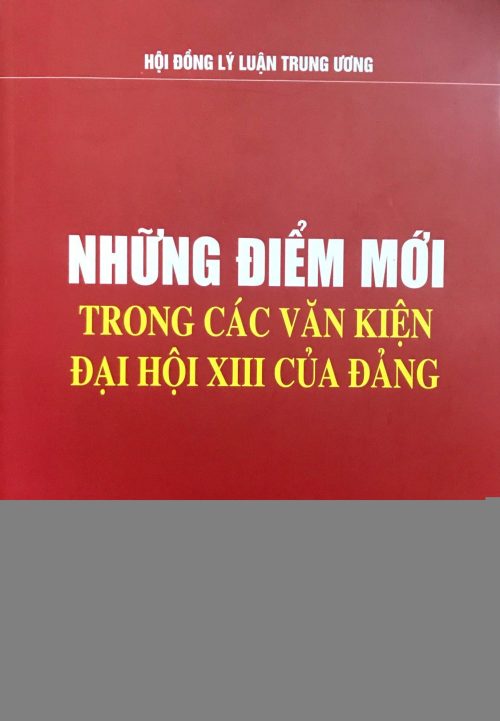 Những điểm mới trong các văn kiện Đại hội XIII của Đảng