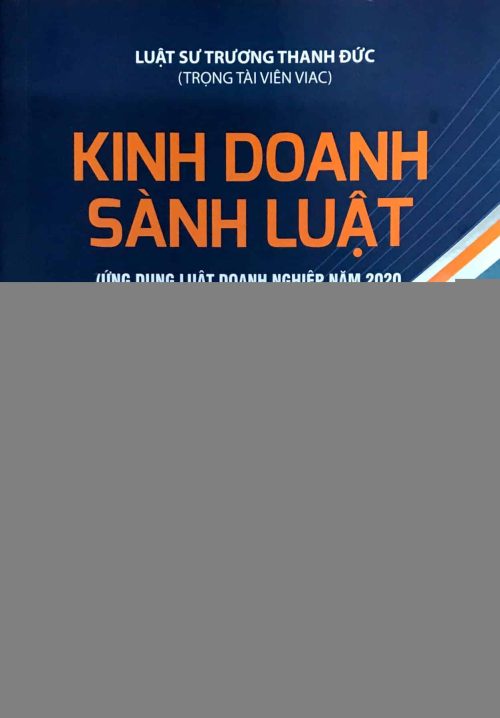 Kinh doanh sành luật (Ứng dụng Luật Doanh nghiệp năm 2020 và quy định liên quan)