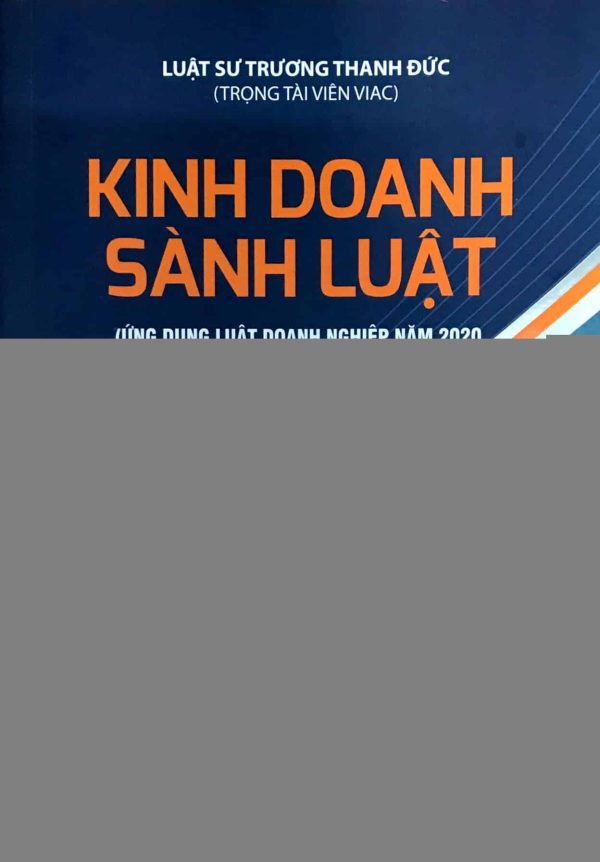 Kinh doanh sành luật (Ứng dụng Luật Doanh nghiệp năm 2020 và quy định liên quan)