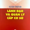 Giáo trình lãnh đạo và quản lý cấp cơ sở