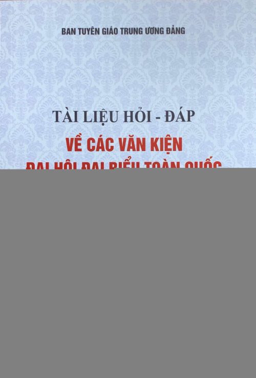 Tài liệu hỏi - đáp về các văn kiện Đại hội đại biểu toàn quốc lần thứ XIII của Đảng