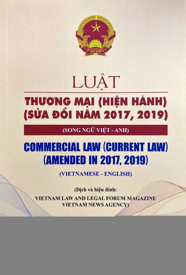 Luật Thương mại (hiện hành) (sửa đổi năm 2017,2019) (song ngữ Việt – Anh)