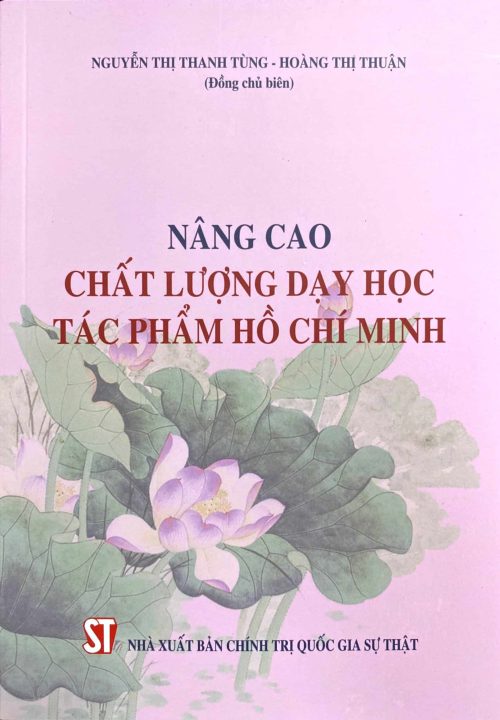 Nâng cao chất lượng dạy học tác phẩm Hồ Chí Minh