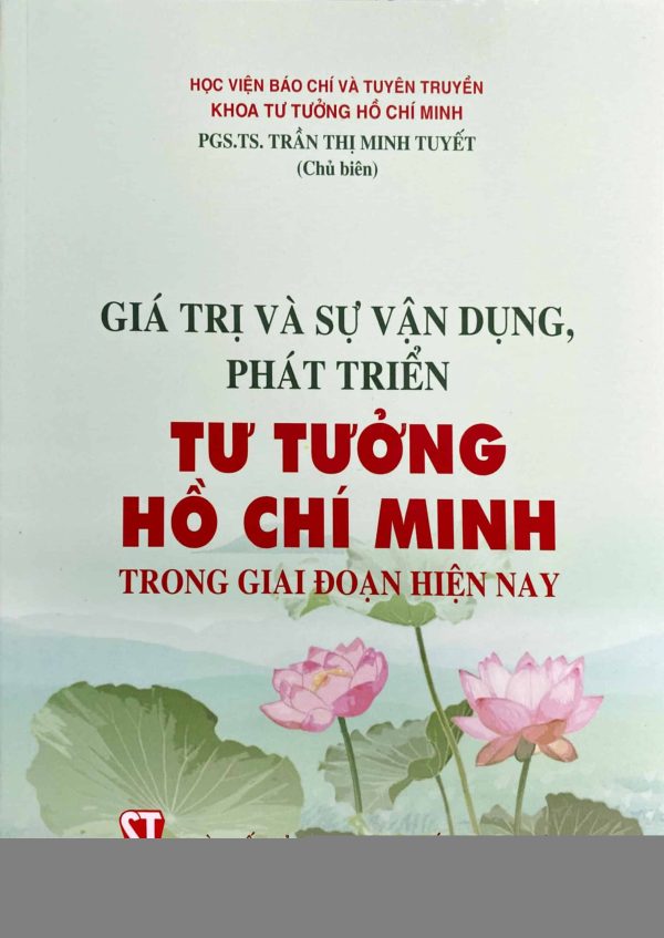 Giá trị và sự vận dụng, phát triển tư tưởng Hồ Chí Minh trong giai đoạn hiện nay