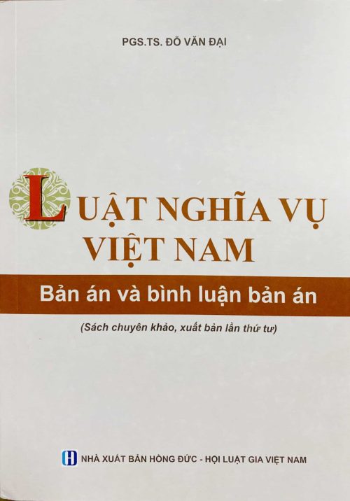 Luật Nghĩa vụ Việt Nam - Bản án và bình luận bản án (Sách chuyên khảo, xuất bản lần thứ tư)