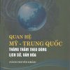Quan hệ Mỹ - Trung Quốc thăng trầm theo dòng lịch sử, văn hóa