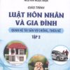 Giáo trình luật Hôn nhân và gia đình: Quan hệ tài sản vợ chồng, thừa kế (tập 2)