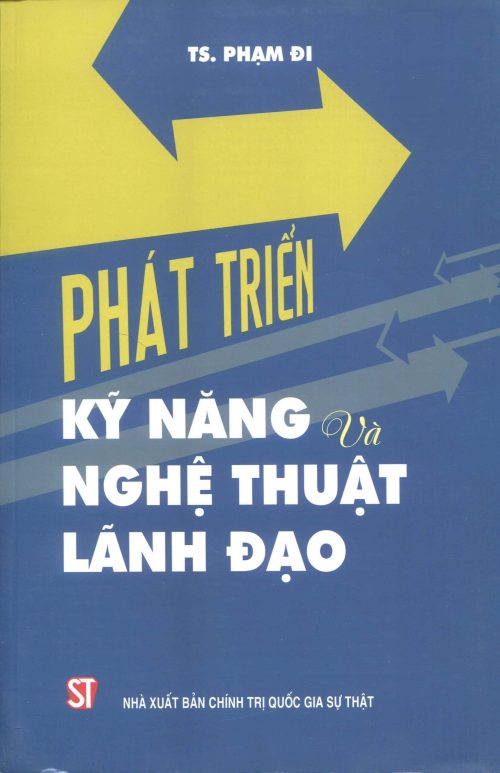 PHÁT TRIỂN KỸ NĂNG LÃNH ĐẠO VÀ NGHỆ THUẬT LÃNH ĐẠO