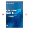 Kinh doanh sành luật (Ứng dụng Luật Doanh nghiệp năm 2020, sửa đổi, bổ sung năm 2022 và quy định liên quan) (Xuất bản lần thứ hai, có sửa chữa, bổ sung)