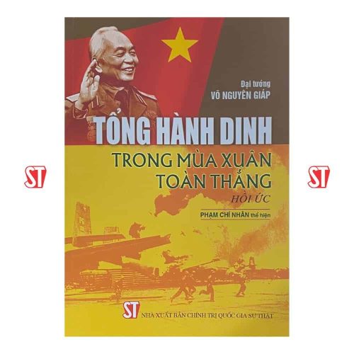 Tổng hành dinh trong mùa xuân toàn thắng - Hồi ức (Phạm Chí Nhân thể hiện)