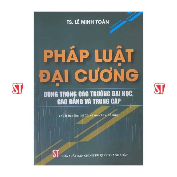 Pháp luật đại cương (Dùng trong các trường đại học, cao đẳng và trung cấp) (Xuất bản lần thứ 20, có sửa chữa, bổ sung)