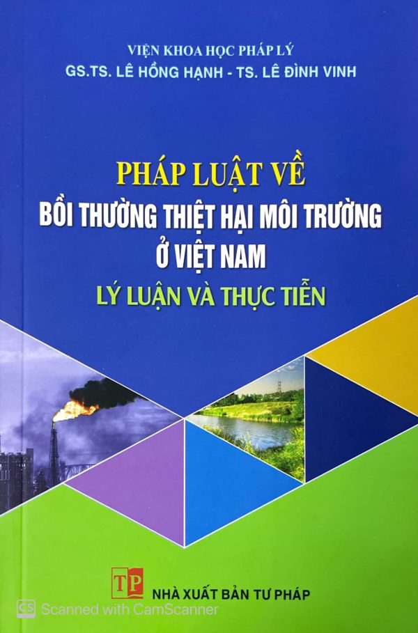 Pháp luật về bồi thường thiệt hại môi trường ở Việt Nam , lý luận và thực tiễn - NXB Tư pháp