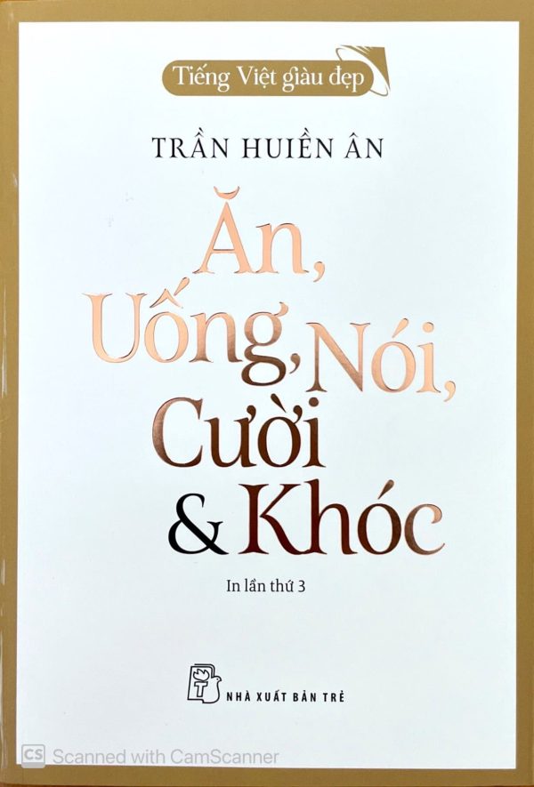 Ăn, uống, nói, cười & khóc (In lần thứ 3)