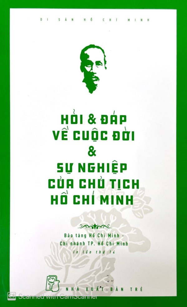 Hỏi & đáp về cuộc đời & sự nghiệp của Chủ tịch Hồ Chí Minh (In lần thứ 14)