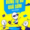 Đừng từ bỏ quá sớm (In lần thứ 2)