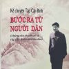 Kể chuyện Tập Cận Bình bước ra từ người dân (Những câu chuyện kể về Tập Cận Bình với nhân dân)