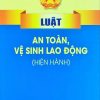 Luật an toàn, vệ sinh lao động (hiện hành)
