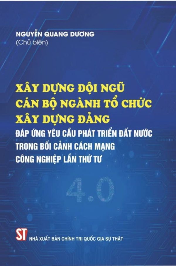 Xây dựng đội ngũ cán bộ ngành tổ chức xây dựng Đảng đáp ứng yêu cầu phát triển đất nước trong bối cảnh cách mạng công nghiệp lần thứ tư