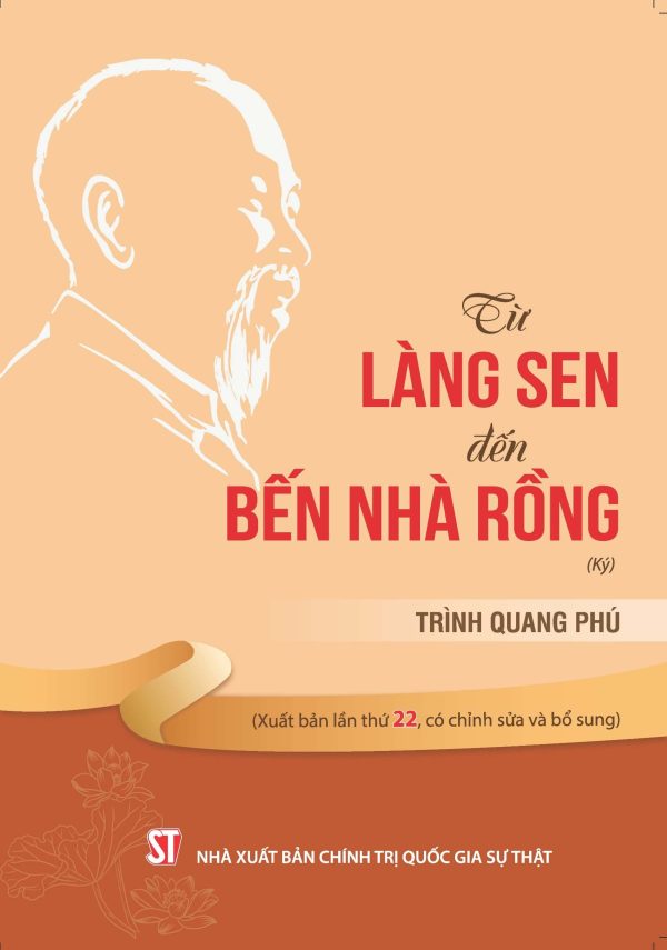 Từ Làng Sen đến Bến Nhà Rồng (Ký) (Xuất bản lần thứ 22, có sửa chữa, bổ sung)
