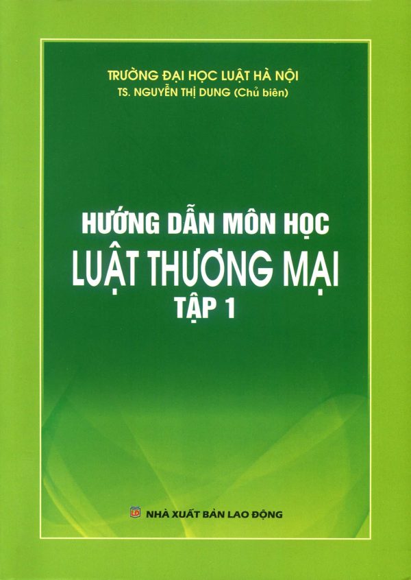 Hướng dẫn môn học luật thương mại - Tập 1