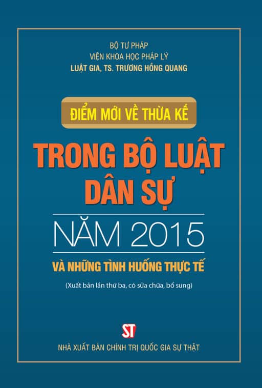 Điểm mới về thừa kế trong Bộ luật dân sự năm 2015 và những tình huống thực tế (Xuất bản lần thứ ba, có sửa chữa, bổ sung)