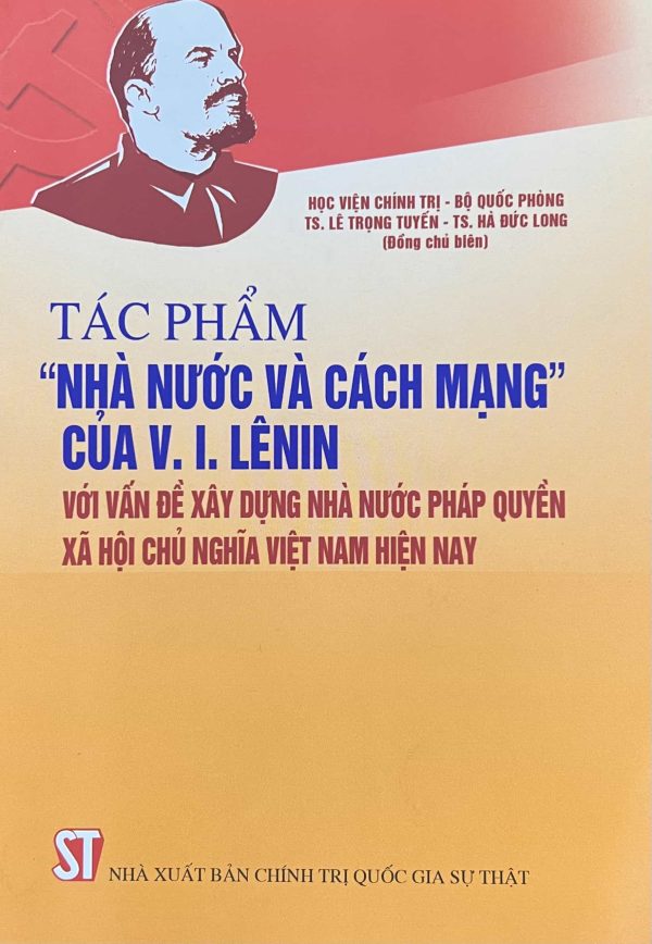 Tác phẩm "Nhà Nước và cách mạng" của V. I. Lênin - với vấn đề xây dựng nhà nước pháp quyền xã hội chủ nghĩa Việt Nam hiện nay