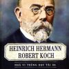 Heinrich Hermann Robert Koch nhà vi trùng học tài ba