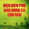Điện Biên Phủ Những Bản Hùng Ca Còn Mãi