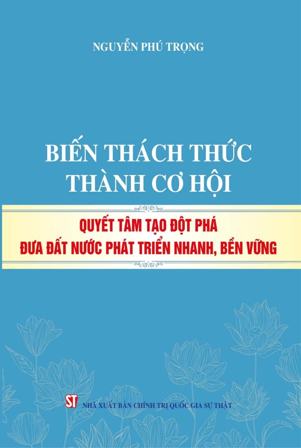 Combo trọn bộ sách tiêu biểu của cố Tổng Bí thư Nguyễn Phú Trọng