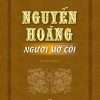 Nguyễn Hoàng – Người mở cõi (xuất bản lần thứ ba)