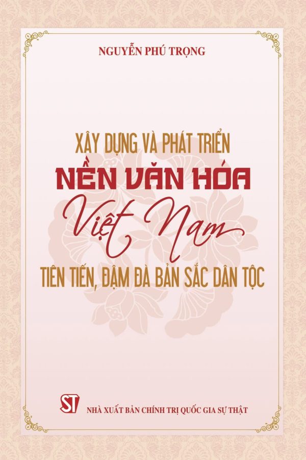 Xây dựng và phát triển nền văn hoá Việt Nam tiên tiến, đậm đà bản sắc dân tộc