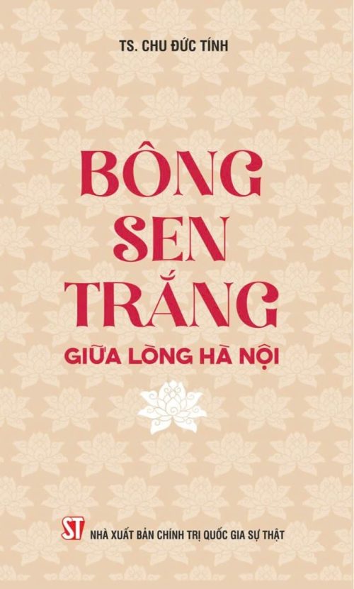 Bông sen trắng giữa lòng Hà Nội (xuất bản lần thứ hai)