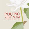 Phụ nữ Việt Nam có một thời như thế