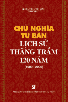 Chủ nghĩa tư bản: Lịch sử thăng trầm 120 năm (1900-2020)