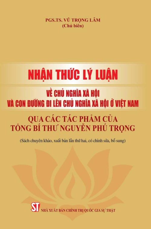 Nhận thức lý luận về Chủ nghĩa xã hội và con đường đi lên chủ nghĩa xã hội ở Việt Nam qua các tác phẩm
