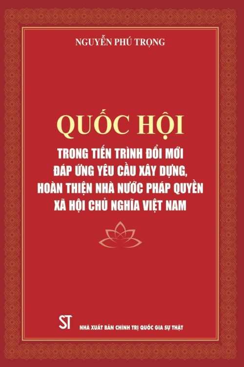 Quốc hội trong tiến trình đổi mới đáp ứng yêu cầu xây dựng, hoàn thiện Nhà nước pháp quyền xã hội chủ nghĩa Việt Nam