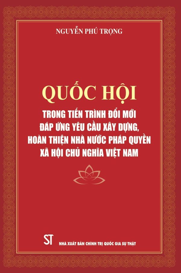 Quốc hội trong tiến trình đổi mới đáp ứng yêu cầu xây dựng, hoàn thiện Nhà nước pháp quyền xã hội chủ nghĩa Việt Nam